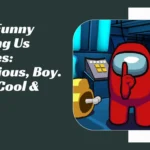 Funny Among Us Names