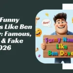 Funny Names Like Ben Dover