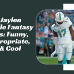 Jaylen Waddle Fantasy Names