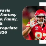 Travis Kelce Fantasy Names