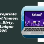 Inappropriate Kahoot Names