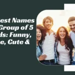 Names for a Group of 5 Friends